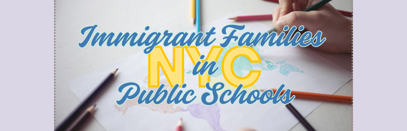 Immigrant Families in NYC Public Schools