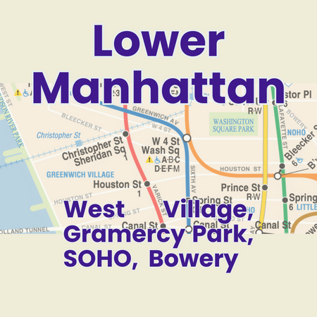 West Village, Gramercy Park, SOHO, Bowery