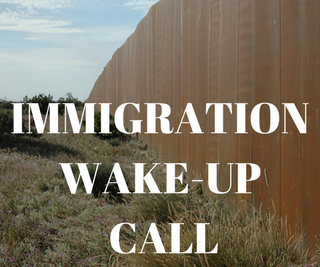 Immigration Wake Up Call